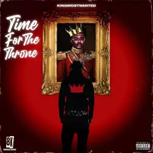 KiNGMOSTWANTED - Time For The Throne (Album)
