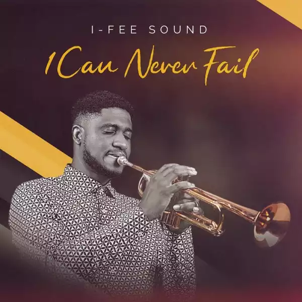 I-Fee Sound – I Can Never Fail