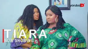 Tiara (2022 Yoruba Movie)