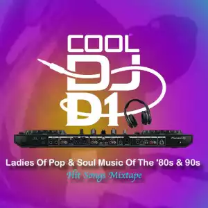 Cool DJ D1 – Ladies Of Pop & Soul Music Of The ’80s & ’90s Hit Songs Mix
