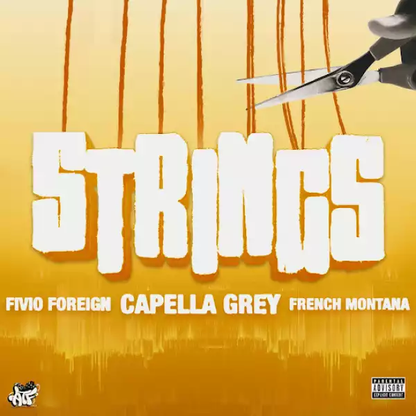 Fivio Foreign – Strings ft. Capella Grey & French Montana