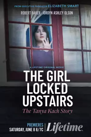 The Girl Locked Upstairs The Tanya Kach Story (2024)
