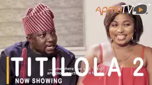 Titilola Part 2(2021 Yoruba Movie)
