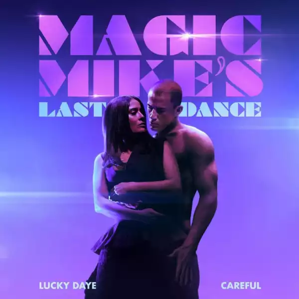 Lucky Daye - Careful (From The Original Motion Picture "Magic Mike