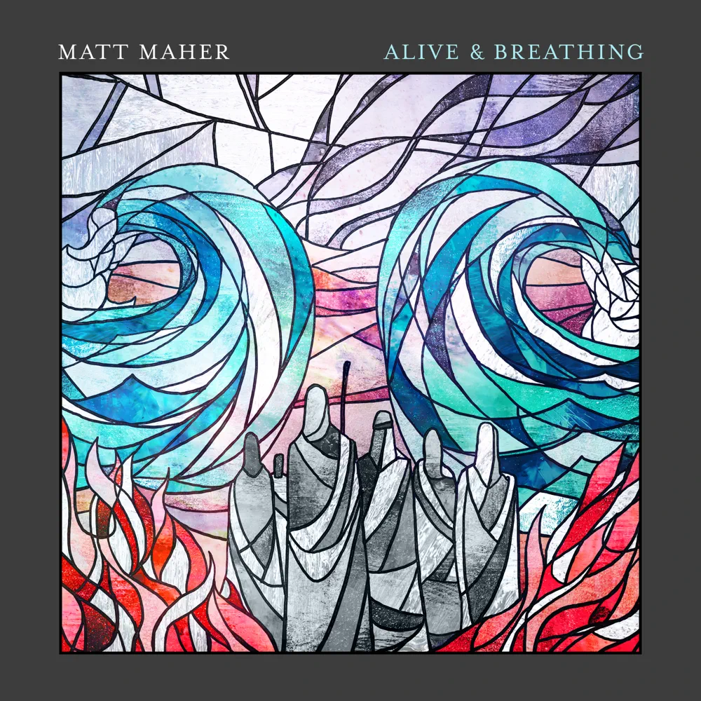 Matt Maher – Alive & Breathing (Album)