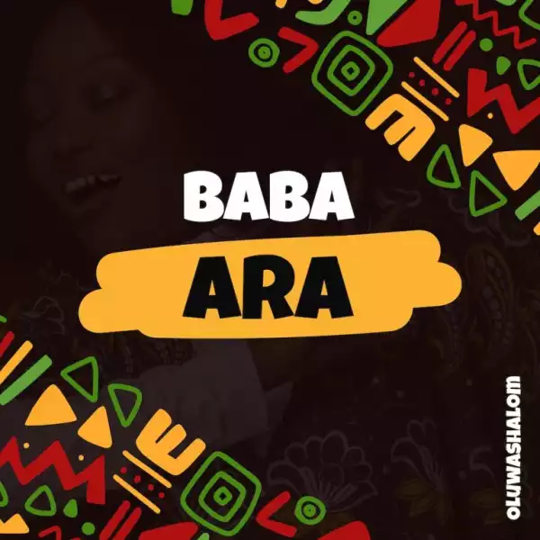 OluwaShalom – Baba Ara Lyrics