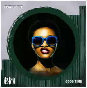 Flaton Fox & Dee Cee – Good Time EP