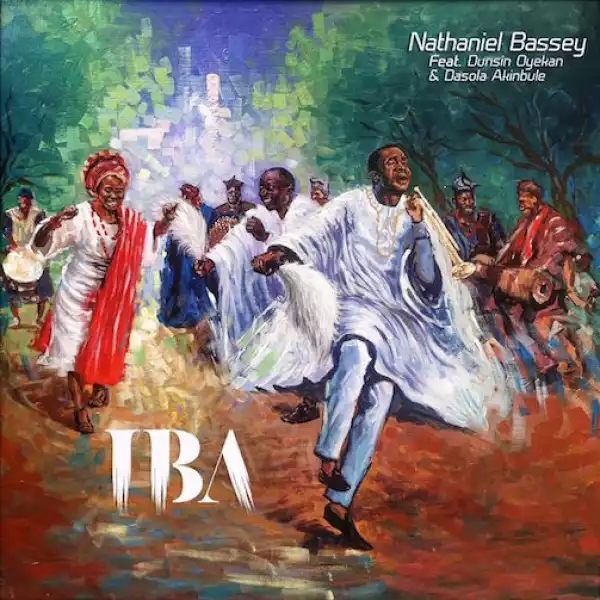 Nathaniel Bassey – Iba Ft. Dunsin Oyekan & Dasola