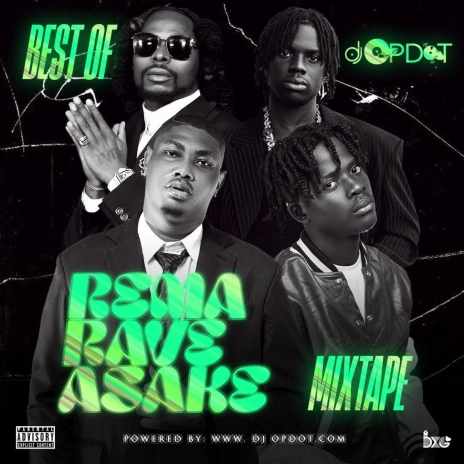 DJ OP Dot - Best of Rema, Rave & Asake Mix