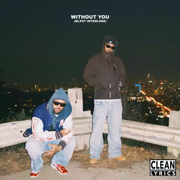 Larry June Ft. Cardo & Blxst – Without You (Blxst Interlude)