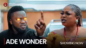 Ade Wonder (2022 Yoruba Movie)