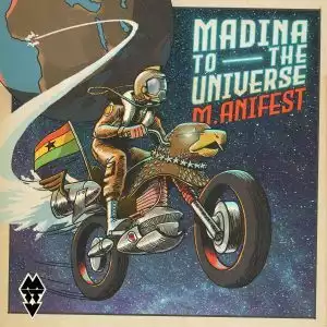 M.anifest – Madina To The Universe (Album)