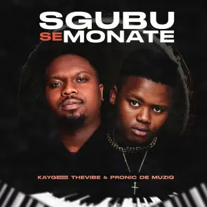 KayGee The Vibe & Pronic DeMuziq – Sgubu Se Monate (EP)