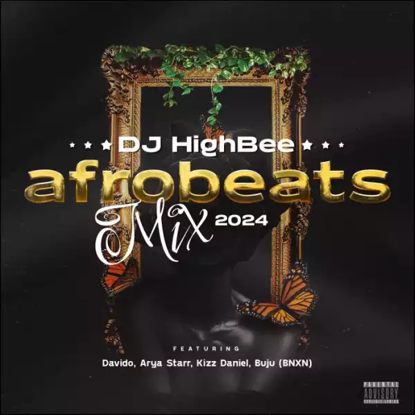 DJ Highbee – Afrobeats 2024 Mix