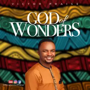 Victor Praise – God Of Wonders