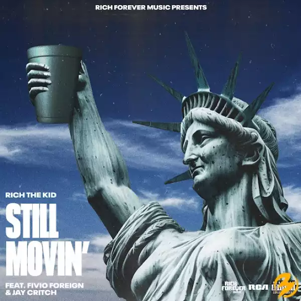Rich The Kid – Still Movin’ Ft. Fivio Foreign & Jay Critch