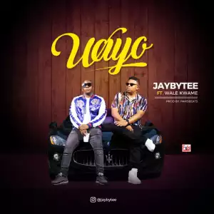 Jaybytee – Wayo ft. Wale Kwame