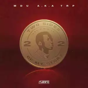 Mdu a.k.a TRP – Dangerous (feat. Mthunzi, MJ & Semi Tee)