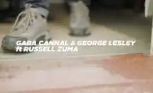 Gaba Cannal & George Lesley – Healer Ntliziyo Yam ft. Russell Zuma (Video)