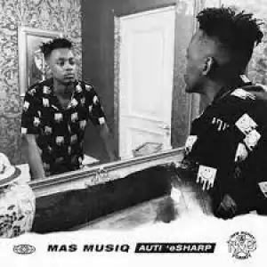 Mas MusiQ – Auti ‘eSharp (Album)