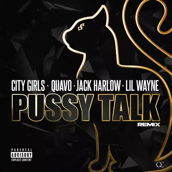 City Girls, Quavo & Lil Wayne Ft. Jack Harlow – Pussy Talk (Remix)