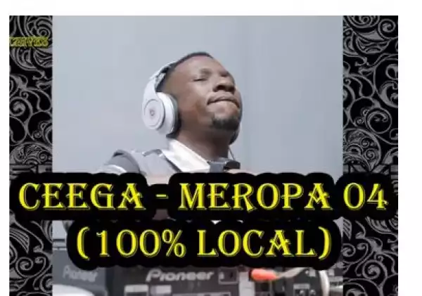 Ceega – Meropa 4 (100% Local Mix)