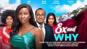 Ex And Why (2024 Nollywood Movie)