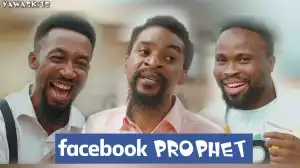 YawaSkits - Facebook Prophet (Episode 55) ft Sirbalo