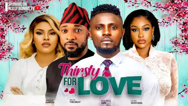 Thirsty For Love (2024 Nollywood Movie)