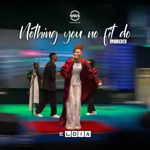 Eldia – Nothing You No Fit Do (Live)