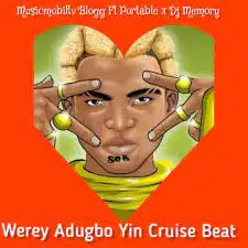 Musicmobiltv Blogg ft. Portable & DJ Memory — Werey Adugbo Yin Cruise Beat