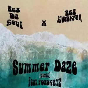 ReaDaSoul & Rea WMNTA – Summer Daze (Amapiano Remix) ft. Fordkeyz