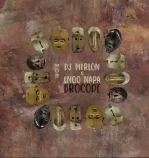 DJ Merlon Ft. Enoo Napa – BroCode