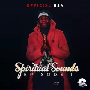 Officixl RSA – Spiritual Sounds Episode II (Album)