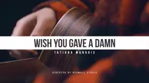 Tatiana Manaois - Wish You Gave A Damn (Live Sessions) (Video)