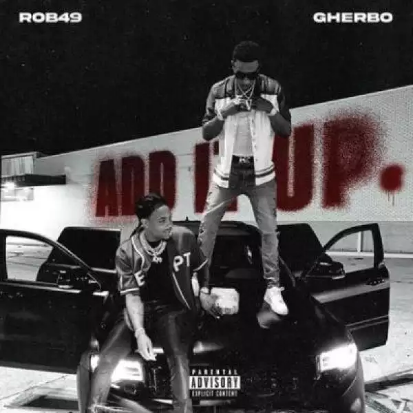 Rob49 Ft. G Herbo – Add It Up (Instrumental)
