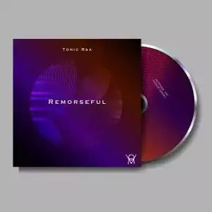 Tonic Rsa – Remorseful EP