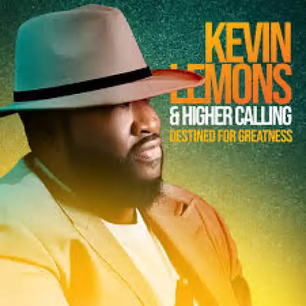Kevin Lemons & Higher Calling – With My Whole Heart