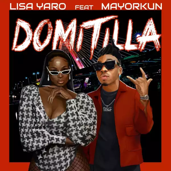 Lisa Yaro ft. Mayorkun - Domitilla (Video)