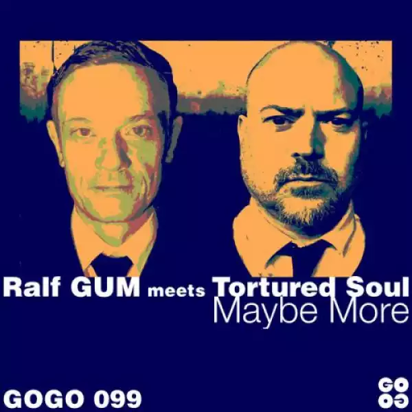 Ralf Gum & Tortured Soul – Maybe More