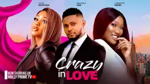 Crazy In Love (2024 Nollywood Movie)