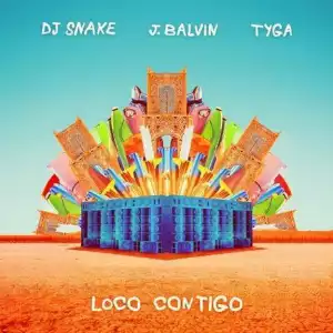 DJ Snake, J Balvin & Tyga – Loco Contigo (Instrumental)