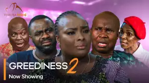 Greediness Part 2 (2023 Yoruba Movie)