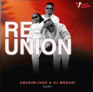 Amasiblings & DJ Mngadi – Re-Union (EP)
