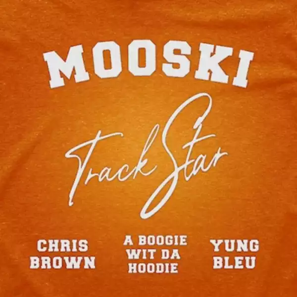 Mooski – Track Star Remix Ft. Yung Bleu, A Boogie Wit Da Hoodie & Chris Brown