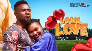 Local Love (2024 Nollywood Movie)