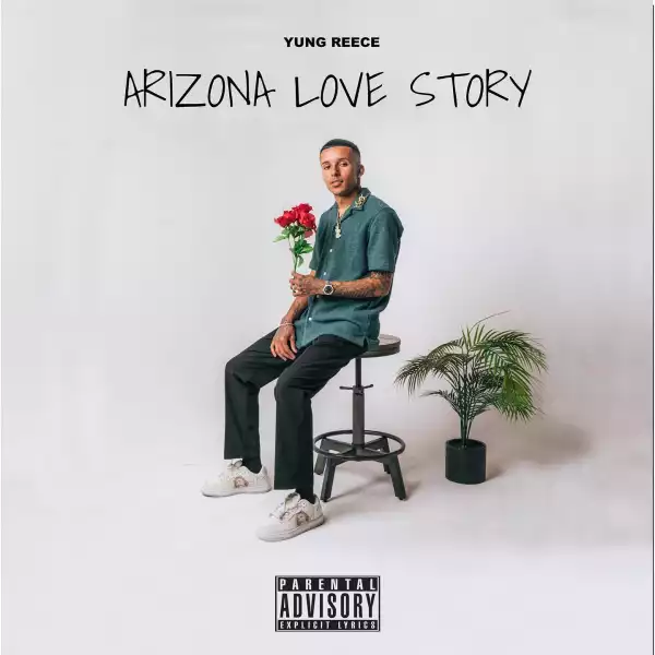 Yung Reece - Arizona Love Story