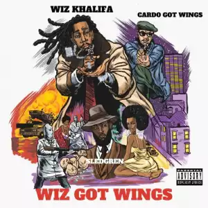 Wiz Khalifa, Cardo & Sledgren - Wiz Got Wings (Album)