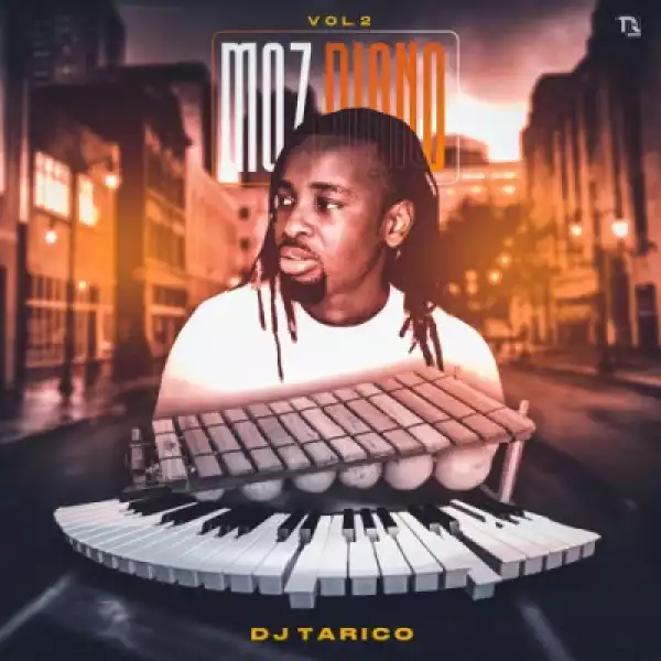 Dj Tarico – Moz Piano Vol. 2 (Album)