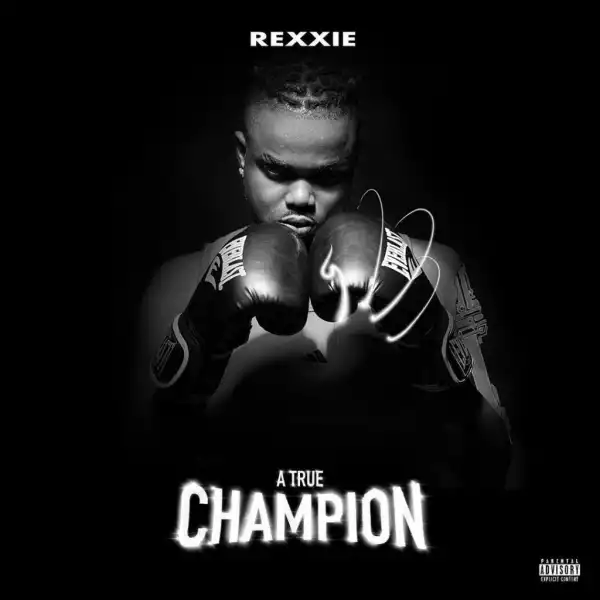 Rexxie – Champion ft. T-Classic & Blanche Bailly